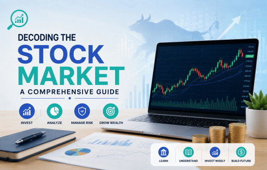 DECODING THE STOCK MARKET: A COMPREHENSIVE GUIDE