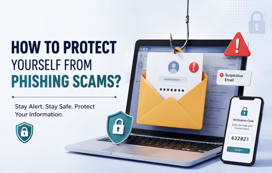 HOW TO PROTECT YOURSELF FROM PHISHING SCAMS?