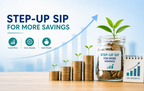 STEP-UP SIP FOR MORE SAVINGS