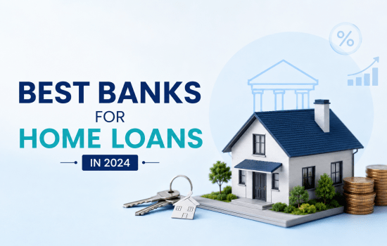 BEST BANKS FOR HOME LOANS IN 2024
