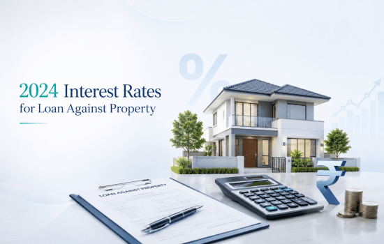 2024 INTEREST RATES FOR LOAN AGAINST PROPERTY