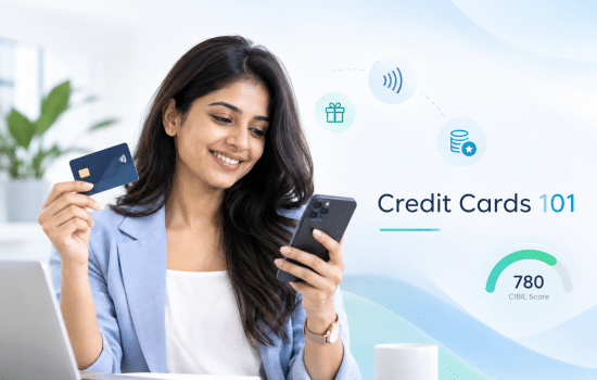 Credit Cards 101: Benefits, Fees & How They Actually Work in India